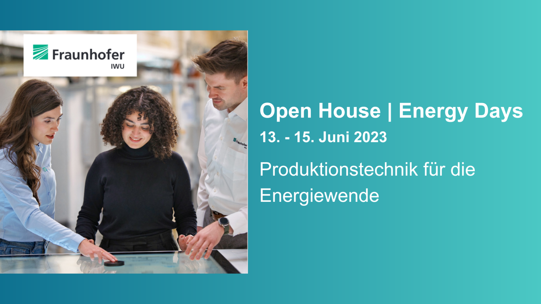 Fraunhofer IWU - Open House | Energy Days