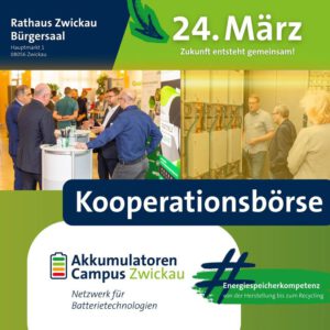 Der AkkuCampus Zwickau organisiert am 24. M&auml;rz 2026 eine Kooperationsb&ouml;rse in Zwickau, auf der sich regionale Hersteller, Anwender sowie Forschungs- und Entwicklungspartner rund um Batterietechnologien und Energiespeichersysteme austauschen und vernetzen k&ouml;nnen.