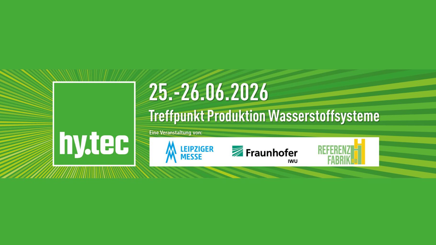 Die Messe Leipzig organisiert am 25. und 26. Juni 2026 gemeinsam mit dem Fraunhofer IWU in Chemnitz die hy.tec, eine Plattform f&uuml;r die industrielle Produktion von Wasserstoffsystemen.